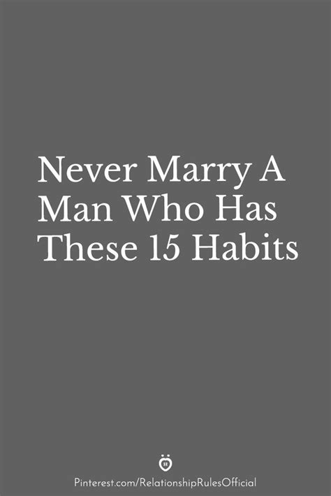 Never marry a man who doesn't have his own place. Worst still .